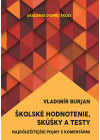 Školské hodnotenie, skúšky a testy.